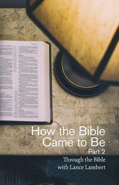 portada How the Bible Came to Be: Part 2 (in English)