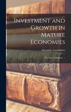 portada Investment and Growth in Mature Economies: the Case of Belgium. -- (in English)