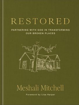 Restored: Partnering With god in Transforming our Broken Places