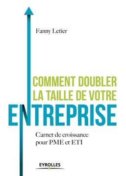 portada Comment doubler la taille de votre entreprise ?: Carnet de croissance pour PME et ETI (en Francés)