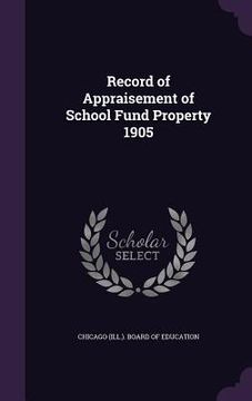 portada Record of Appraisement of School Fund Property 1905 (en Inglés)