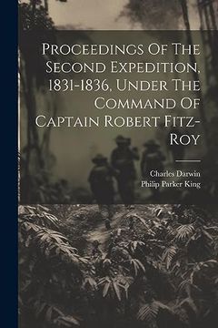 portada Proceedings of the Second Expedition, 1831-1836, Under the Command of Captain Robert Fitz-Roy (in English)