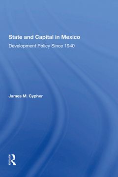 portada State and Capital in Mexico: Development Policy Since 1940 