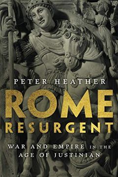 portada Rome Resurgent: War and Empire in the age of Justinian (Ancient Warfare and Civilization) (en Inglés)