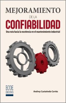portada Mejoramiento de la confiabilidad. Una ruta hacia la excelencia en el mantenimiento industrial (in Spanish)