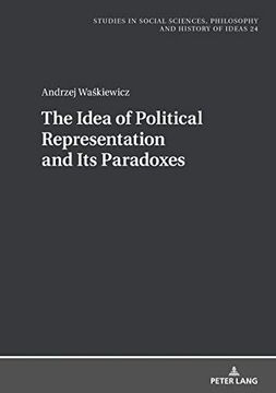 portada The Idea of Political Representation and its Paradoxes (Studies in Social Sciences, Philosophy and History of Ideas) 