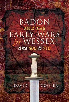 portada Badon and the Early Wars for Wessex, Circa 500 to 710 (en Inglés)