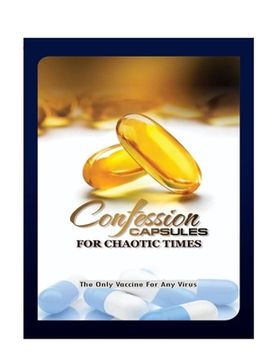 portada Confession Capsules For Chaotic Times: The Only Vaccine For Any Virus (in English)