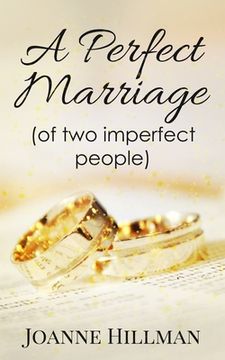 portada A Perfect Marriage: (of two imperfect people) (en Inglés)