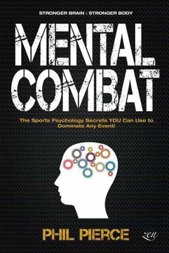 portada Mental Combat: The Sports Psychology Secrets You Can Use to Dominate Any Event! (in English)