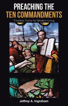 portada Preaching the Ten Commandments: Timeless Truths for Modern Living (in English)