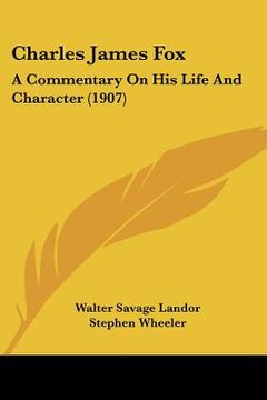 portada charles james fox: a commentary on his life and character (1907)