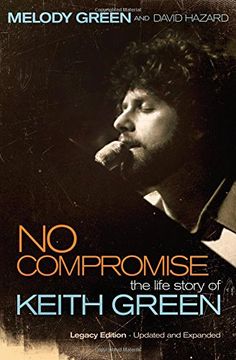 portada No Compromise: The Life Story of Keith Green (en Inglés)