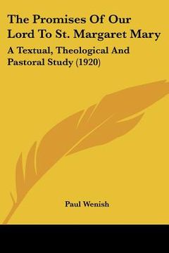 portada the promises of our lord to st. margaret mary: a textual, theological and pastoral study (1920) (in English)