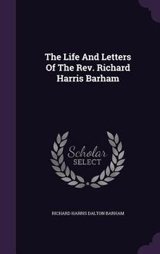 portada The Life And Letters Of The Rev. Richard Harris Barham (en Inglés)