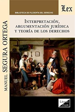 portada Interpretación, argumentación jurídica y teorría de los derechos (in Spanish)