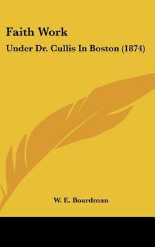portada faith work: under dr. cullis in boston (1874)