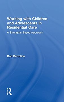 portada Working With Children and Adolescents in Residential Care: A Strengths-Based Approach (en Inglés)