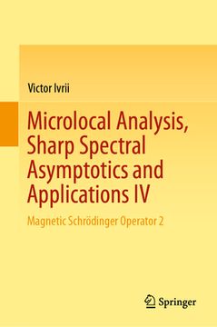 portada Microlocal Analysis, Sharp Spectral Asymptotics and Applications IV: Magnetic Schrödinger Operator 2 (en Inglés)
