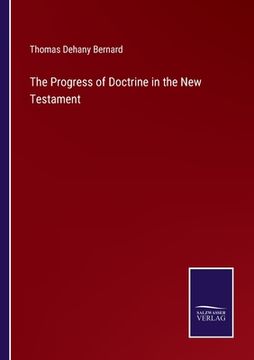 portada The Progress of Doctrine in the New Testament (in English)