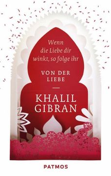 Wenn die Liebe dir winkt, so folge ihr: Von der Liebe
