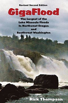 portada GigaFlood: The Largest of the Lake Missoula Floods In Northwest Oregon and Southwest Washington (in English)