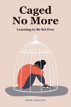 portada Caged no More: Learning to be set Free 