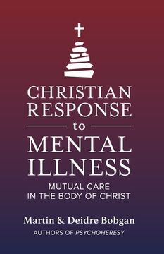portada Christian Response to Mental Illness: Mutual Care in the Body of Christ (en Inglés)