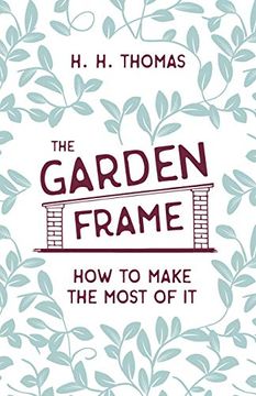 portada The Garden Frame - how to Make the Most of it (en Inglés)