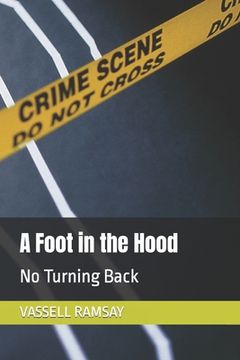 A Foot in the Hood: No Turning Back
