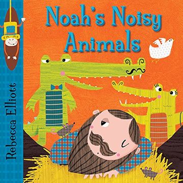 portada Noah's Noisy Animals (Rebecca Elliott board books)