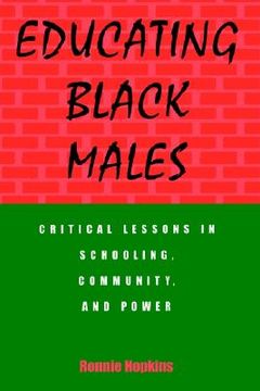 portada educating black males: critical lessons in schooling, community, and power (en Inglés)
