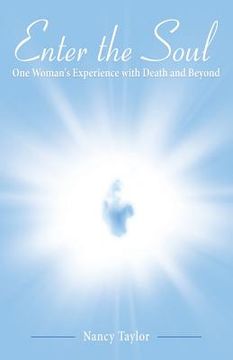 portada Enter the Soul: One Woman's Experience with Death and Beyond (en Inglés)