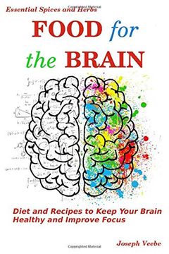 portada Food for the Brain: Diet and Recipes to Keep Your Brain Healthy and Improve Focus: 13 (Healthy Living, Wellness and Prevention) (in English)