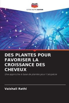 portada Des Plantes Pour Favoriser La Croissance Des Cheveux (en Francés)
