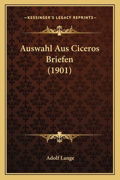 portada Auswahl Aus Ciceros Briefen (1901) (en Alemán)