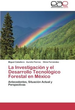 la investigaci n y el desarrollo tecnol gico forestal en m xico