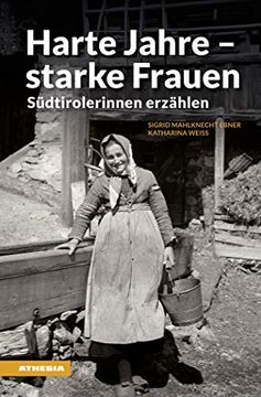 portada Harte Jahre - Starke Frauen: Südtirolerinnen Erzählen (Landleben) (Landleben / Erinnerungen)