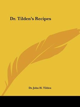 portada dr. tilden's recipes (in English)