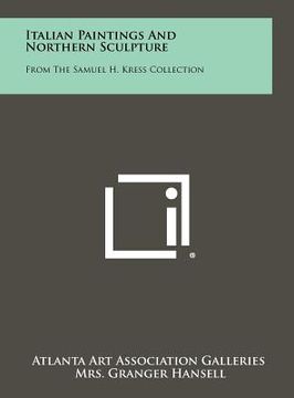 portada italian paintings and northern sculpture: from the samuel h. kress collection (en Inglés)