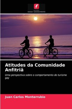 portada Atitudes da Comunidade Anfitriã: Uma Perspectiva Sobre o Comportamento do Turismo gay (en Portugués)