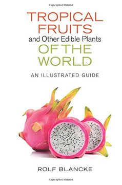 portada Tropical Fruits and Other Edible Plants of the World: An Illustrated Guide (Zona Tropical Publications)