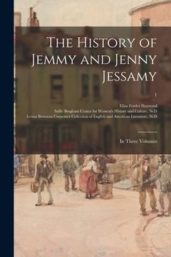 portada The History of Jemmy and Jenny Jessamy: in Three Volumes; 1 (in English)