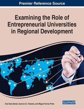 portada Examining the Role of Entrepreneurial Universities in Regional Development (en Inglés)