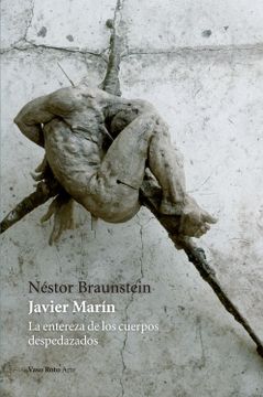 portada Javier Marín: La Entereza de los Cuerpos Despedazados