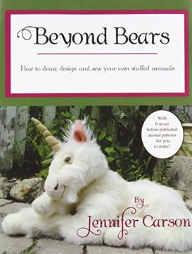 portada Beyond Bears: How to Draw, Design, and sew Your own Stuffed Animals (en Inglés)