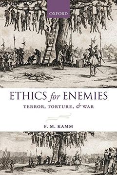portada Ethics for Enemies: Terror, Torture, and war (Uehiro Series in Practical Ethics) (en Inglés)