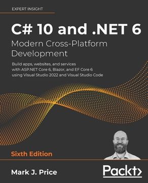 portada C# 10 and. Net 6 – Modern Cross-Platform Development: Build Apps, Websites, and Services With Asp. Net Core 6, Blazor, and ef Core 6 Using Visual Studio 2022 and Visual Studio Code, 6th Edition (en Inglés)
