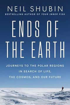portada Ends of the Earth: Journeys to the Polar Regions in Search of Life, the Cosmos, and our Future (en Inglés)