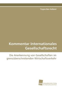 portada Kommentar Internationales Gesellschaftsrecht: Die Anerkennung von Gesellschaften im grenzüberschreitenden Wirtschaftsverkehr